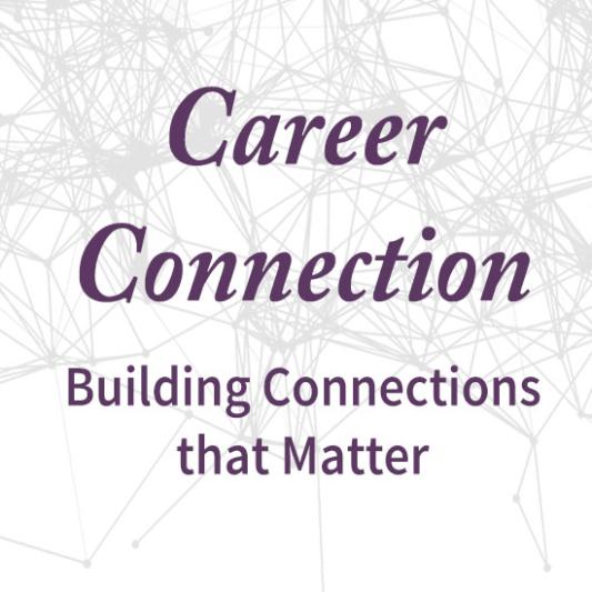 Career Connection: Building Connections that Matter