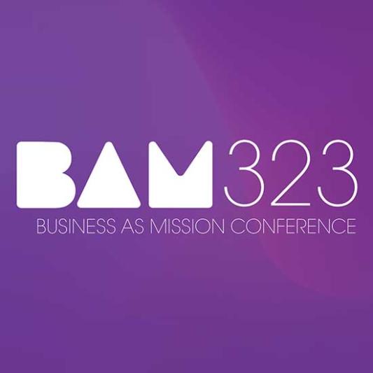 BAM 323: Business as Mission Conference