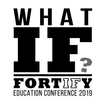 Graphic with the words: What If? Fortify Education conference 2019