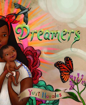 Cover of the book Dreamers by Yuyi Morales.