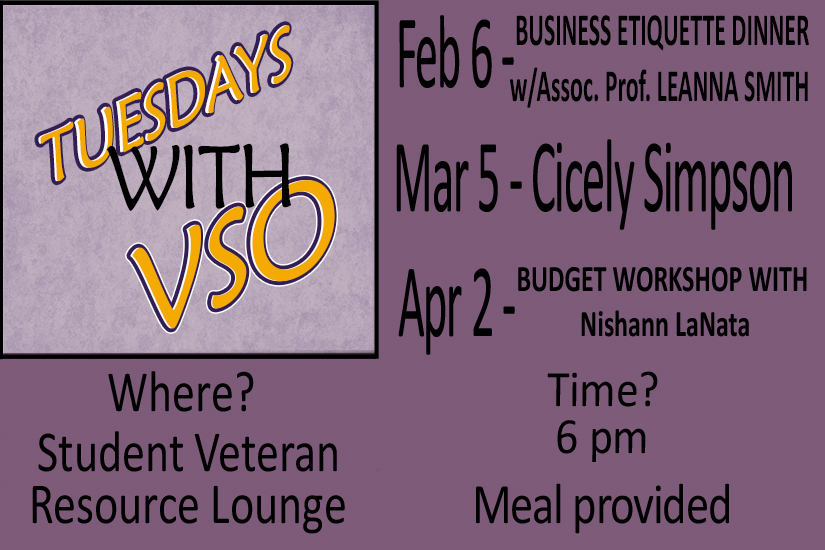 Tuesdays with VSO host: Feb 6 - Business Etiquette Dinner with Associate Professor Leanne Smith. March 5 - Cicely Simpson. April 2 – Budget Workshop with Nishann LaNata