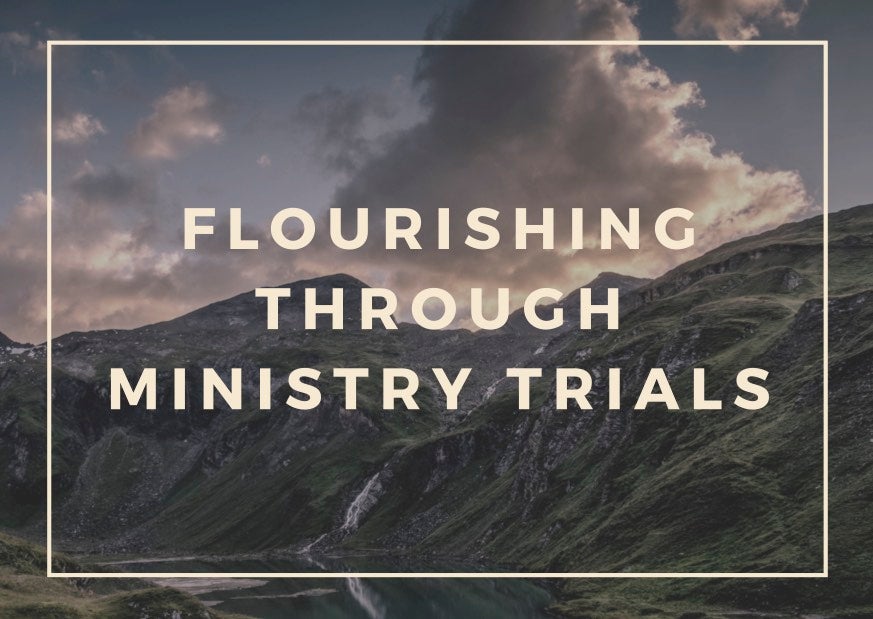 Flourishing Through Ministry Trials
