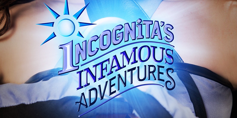 Incognita's Infamous Adventures Events