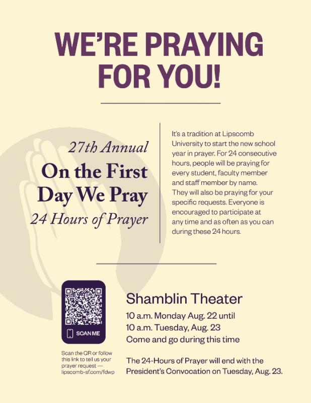 It’s a tradition at Lipscomb University to start the new school year in prayer. For 24 consecutive hours pole will be praying for every student, faculty member and staff member by name The will also be praying for your specific requests. Everyone is encouraged to participate at any time and as often as you can during these 24 hours. 