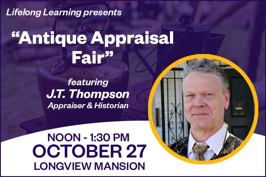 Lifelong Learning - Antique Appraisal Fair with J.T. Thompson, Appraiser and Historian
