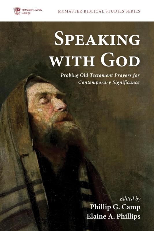 Speaking with God: Probing Old Testament Prayers for Contemporary  Signficance |
