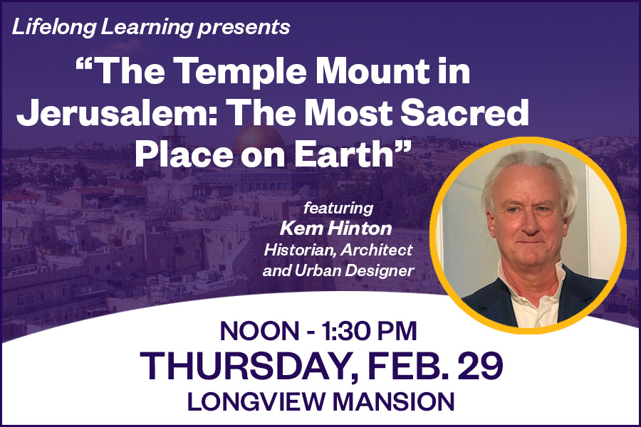 Spring 2024 Lifelong Learning Lunch ‘n Learn: “The Temple Mount in Jerusalem”