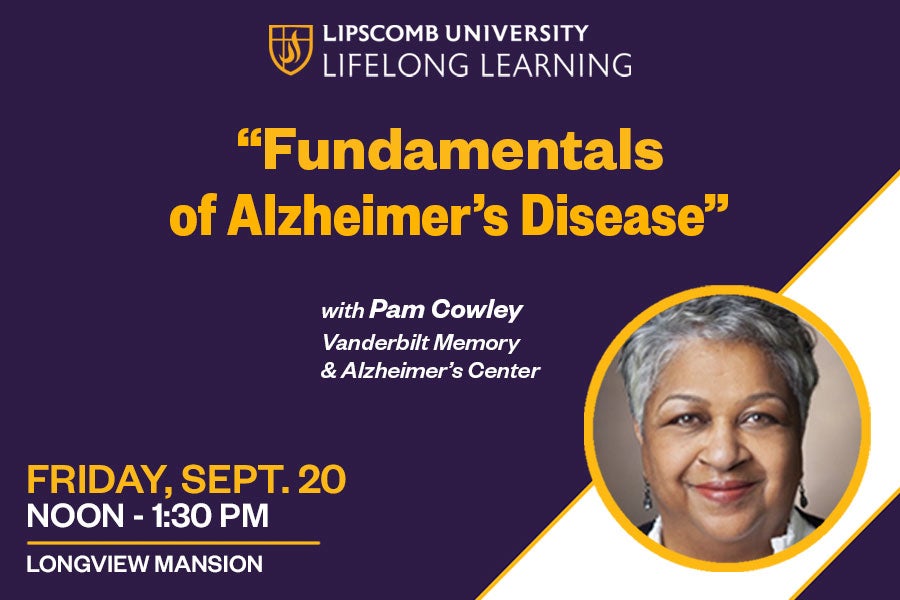 Fall 2024 Lifelong Learning Lunch & Learn: “Fundamentals of Alzheimer's Disease”