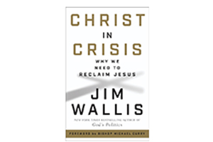 An image of the "Christ in Crisis: Why We Need to Reclaim JESUS" by Jim Wallis
