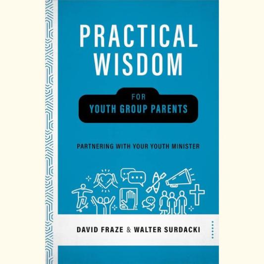 Practical Wisdom for Youth Group Parents